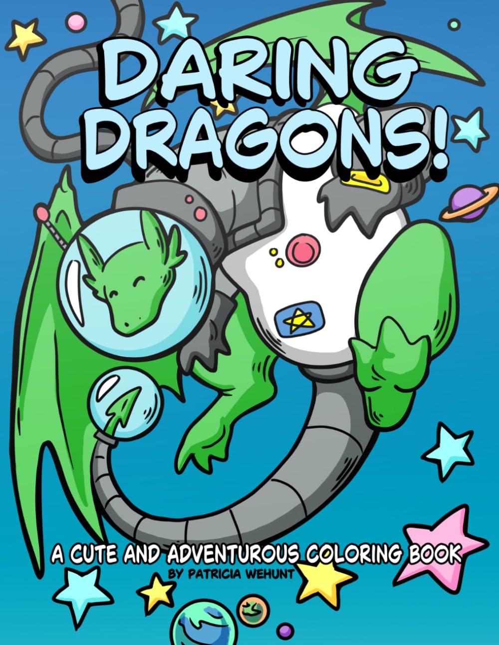 Daring Dragons!: A Cute and Adventurous Coloring Book!