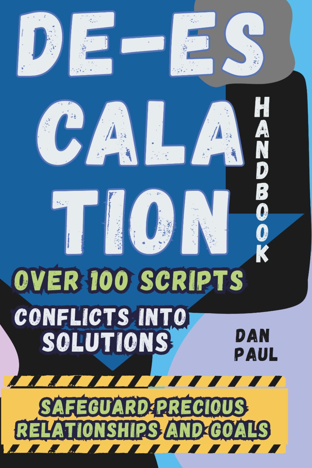 De-escalation Handbook: Turning Conflicts Into Solutions