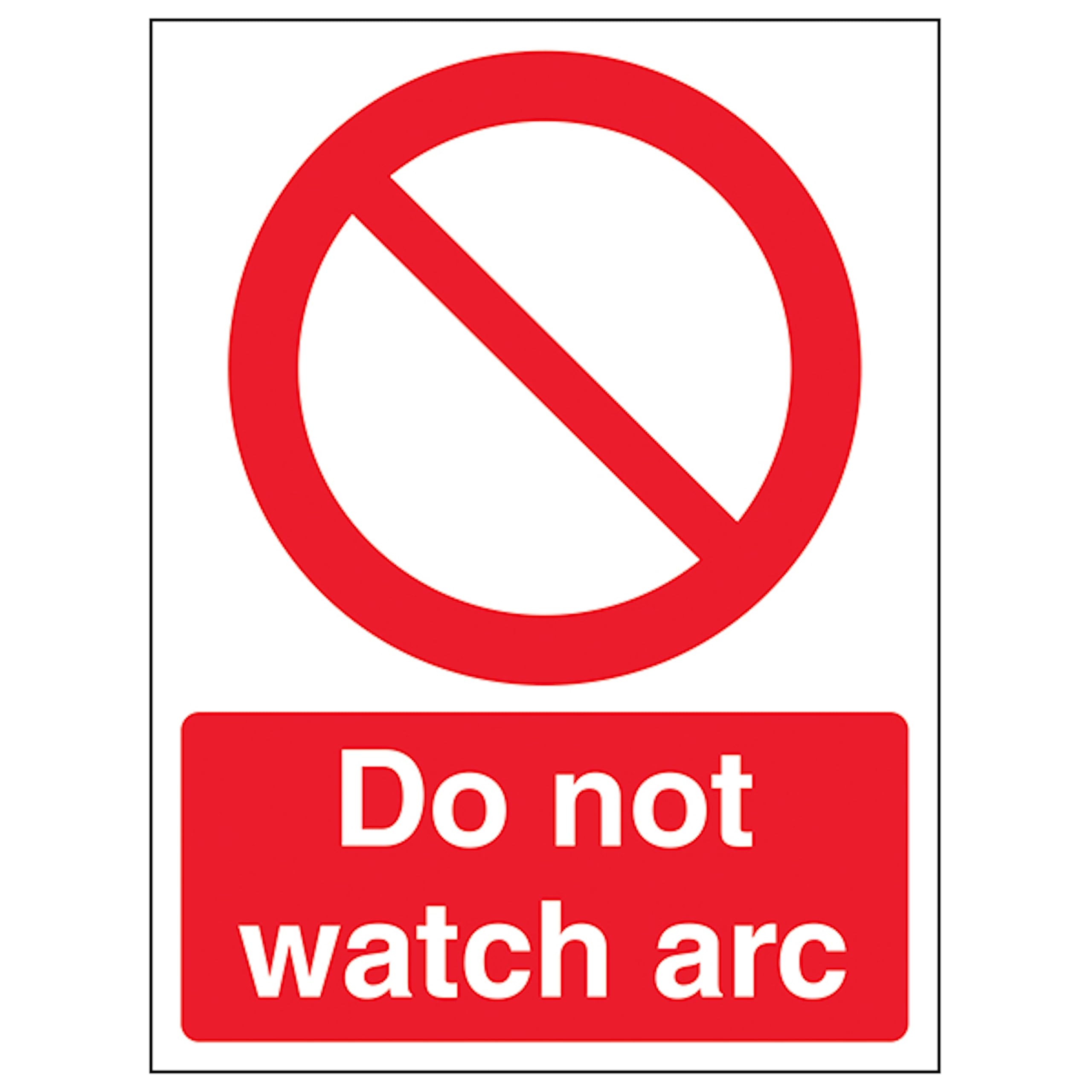 V Safety Do Not Watch Arc - Portrait 150 x 200 mm - Glow In The Dark 1mm Rigid Plastic Safety Sign