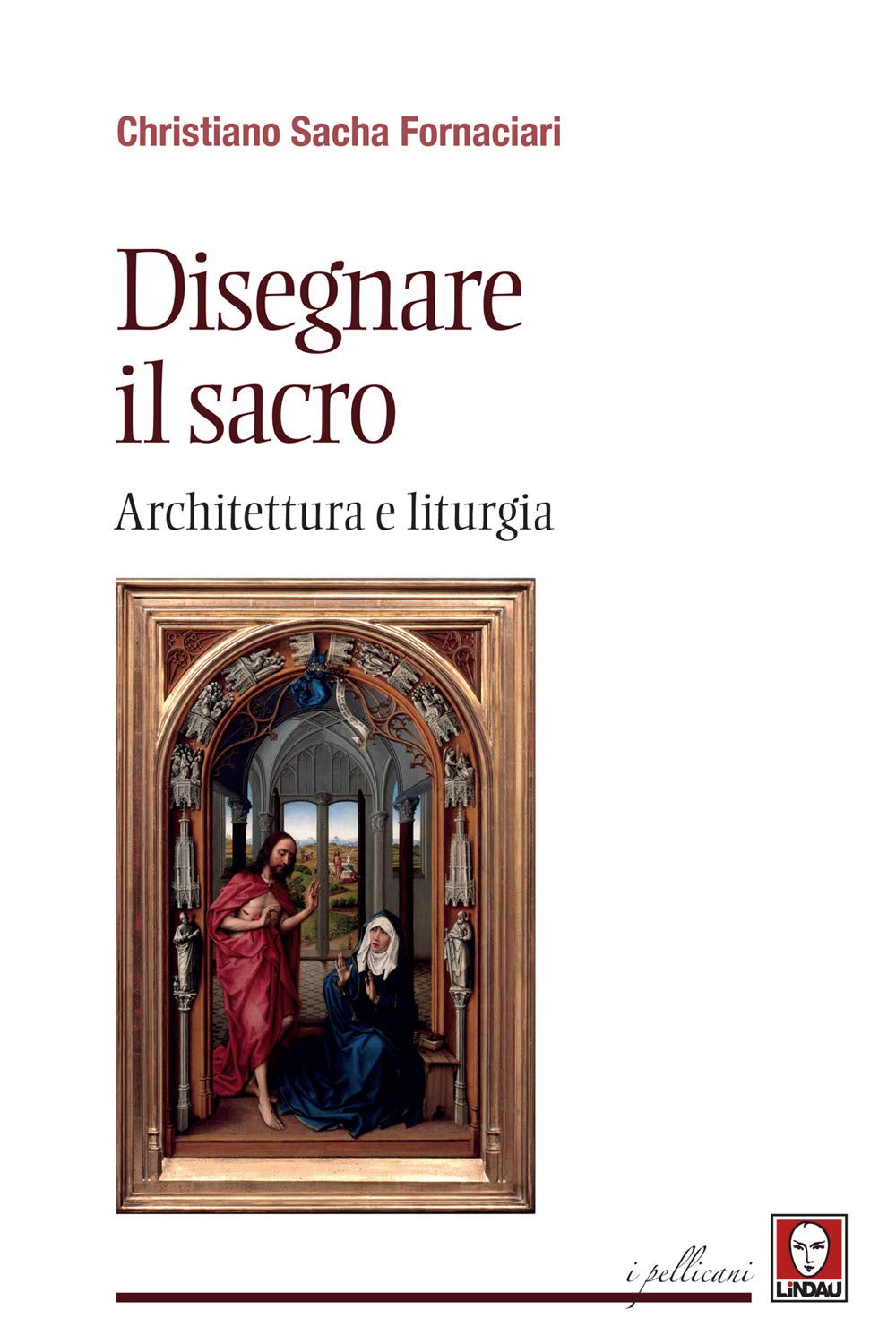 Disegnare Il Sacro. Architettura E Liturgia - 4