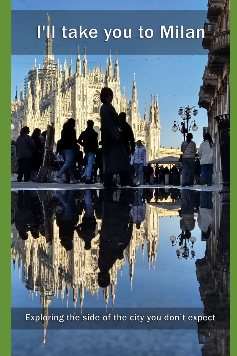 I'll take you to Milan: Exploring the side of the city you don’t expect