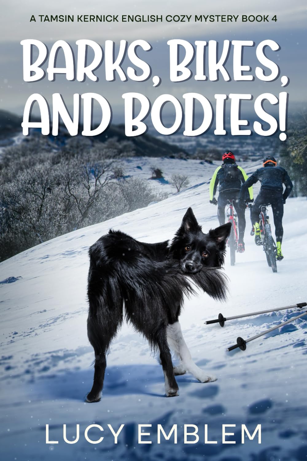 Barks, Bikes, and Bodies!: A Tamsin Kernick English Cozy Mystery (The Tamsin Kernick Cozy English Mysteries)