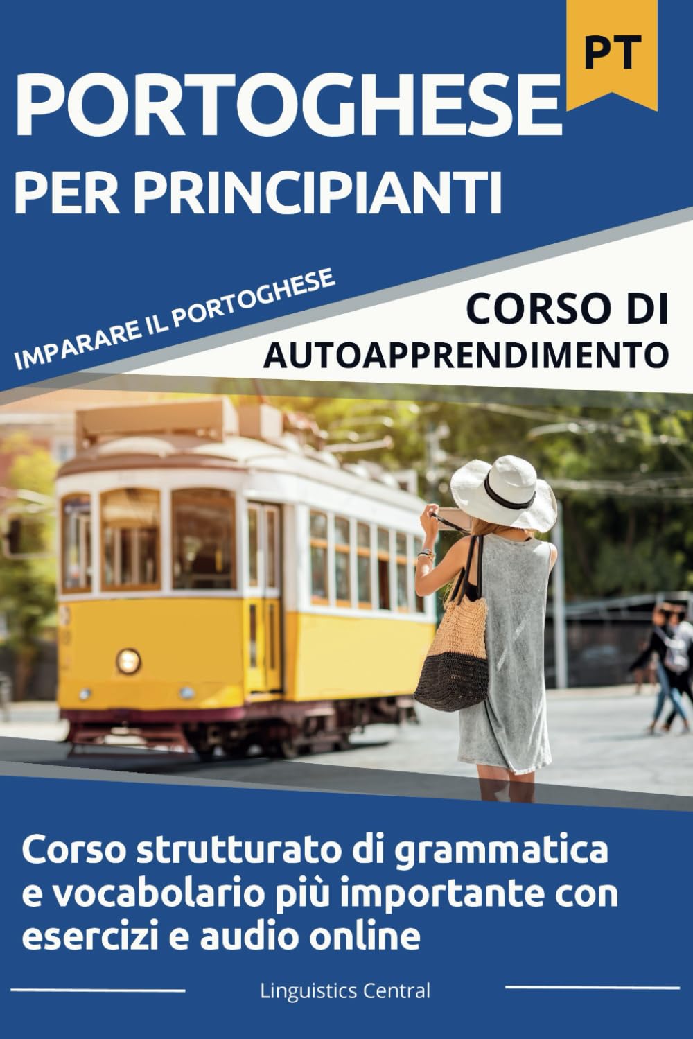 Imparare il Portoghese: Corso strutturato di grammatica e vocabolario più importante con esercizi e audio online