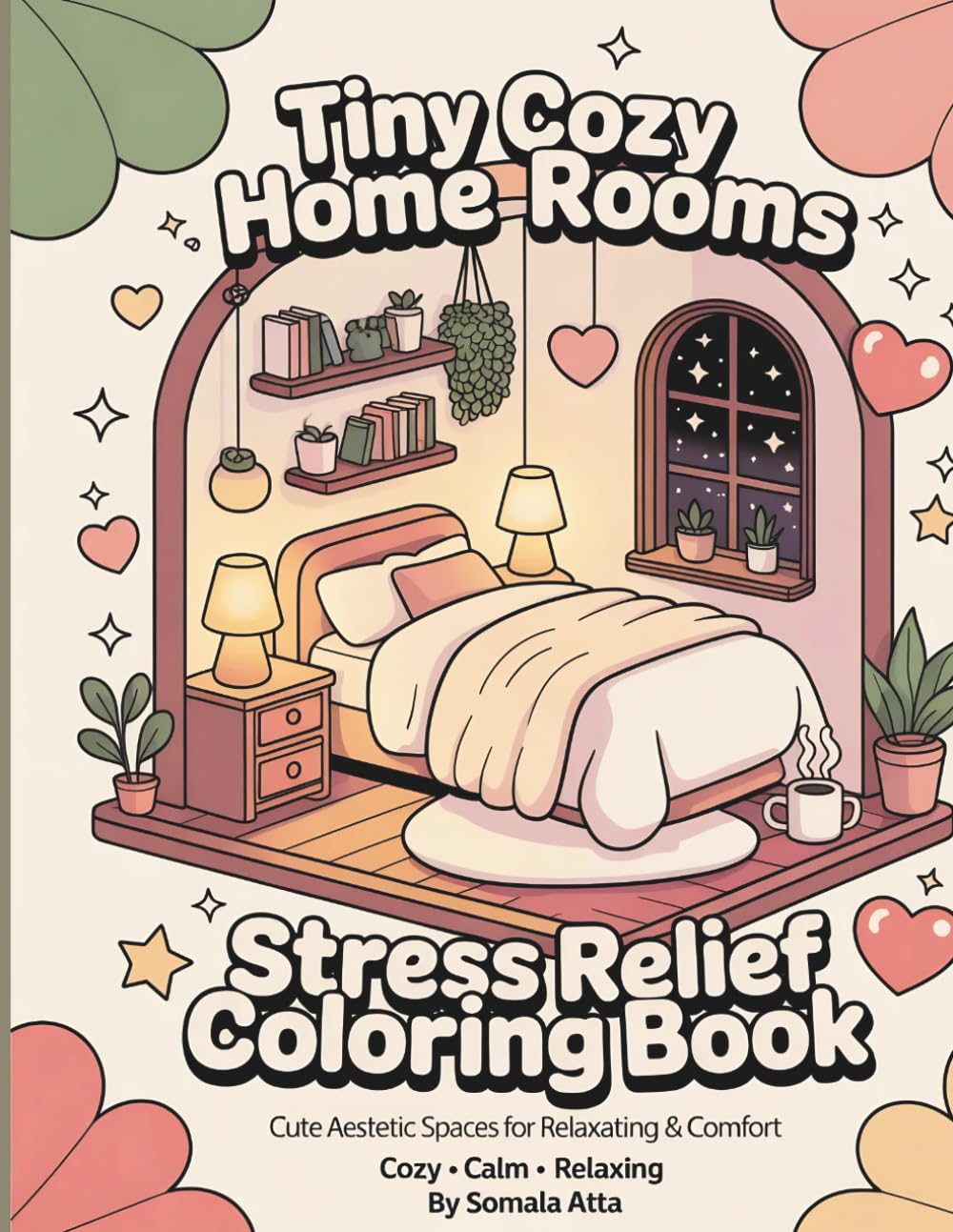 Tiny Cozy Home Rooms Stress Relief Coloring Book: Cute Aesthetic Bedrooms, Kitchens & Cozy Spaces for Relaxation