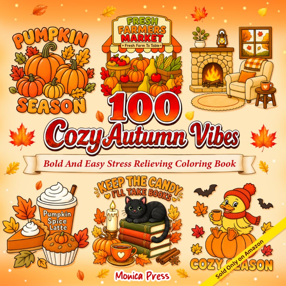 100 Cozy Autumn Vibes Bold And Easy: Stress Relieving Coloring Book