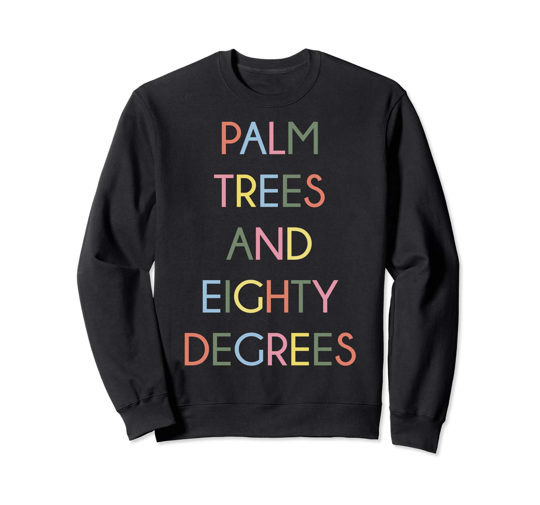 Trendy Multicolor Palm Trees & Eighty Degrees Sweatshirt