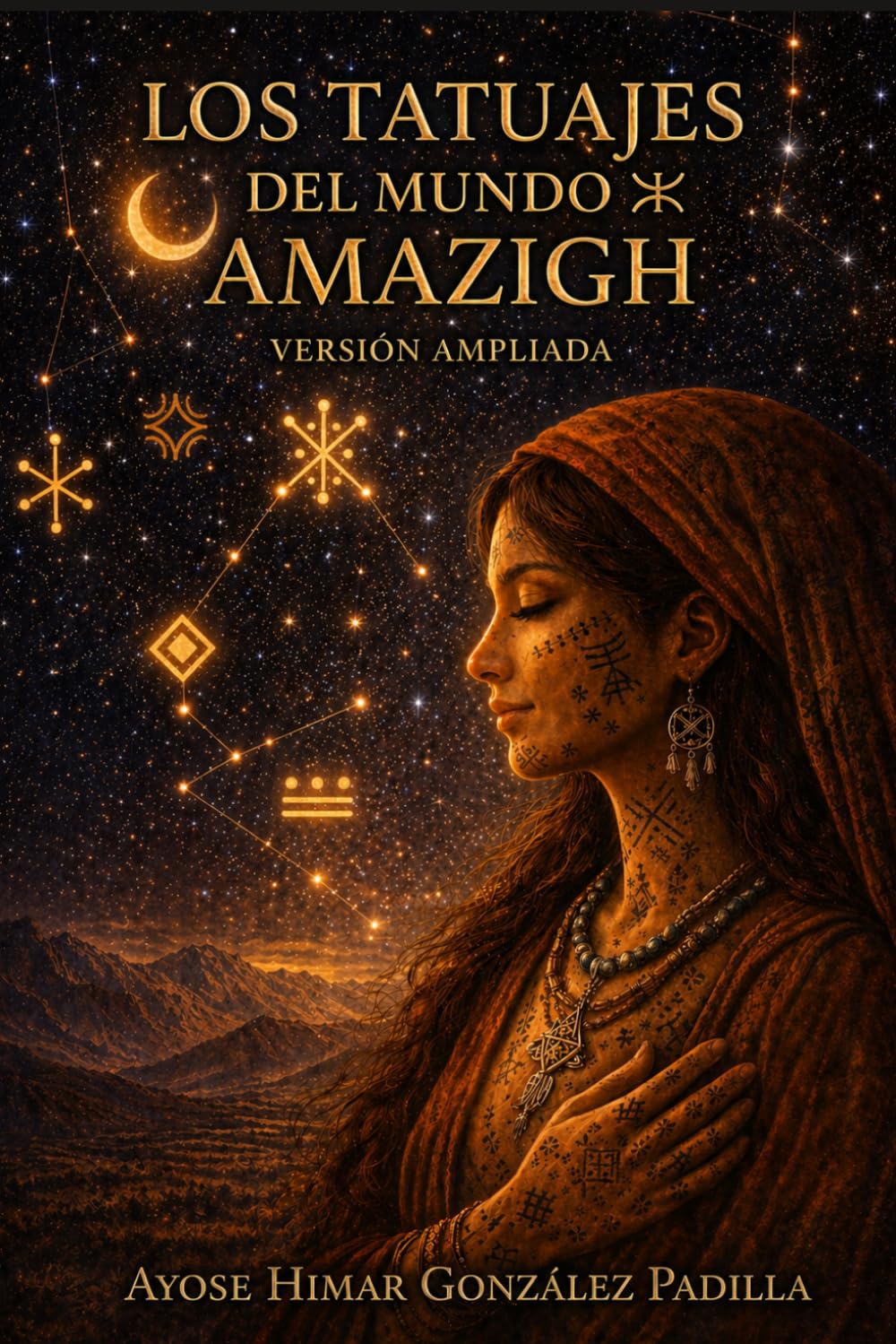 LOS TATUAJES DEL MUNDO AMAZIGH VERSIÓN AMPLIADA: Una mirada desde el alma a la sabiduría ancestral