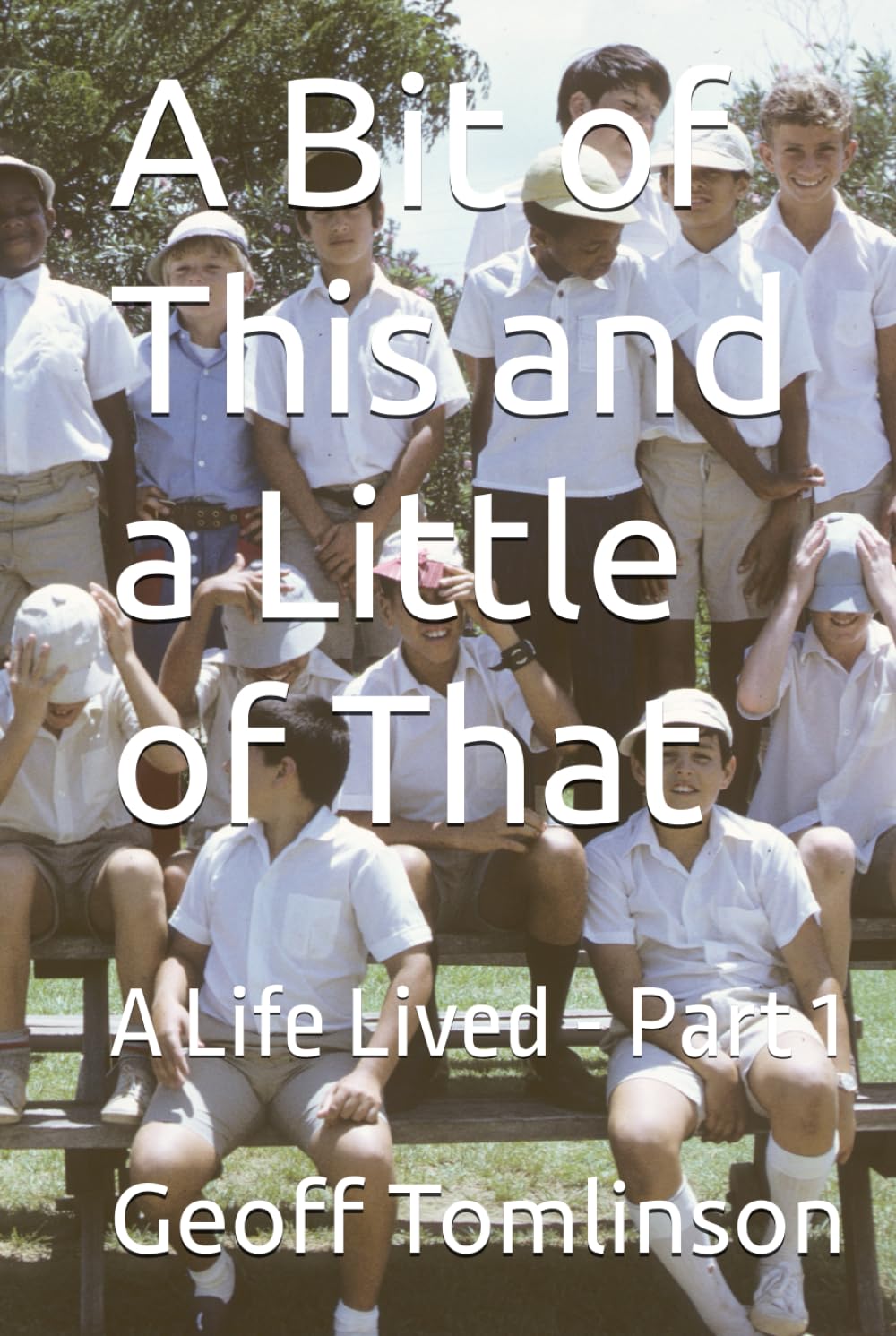 A Bit of This and a Little of That: A Life Lived - Part 1