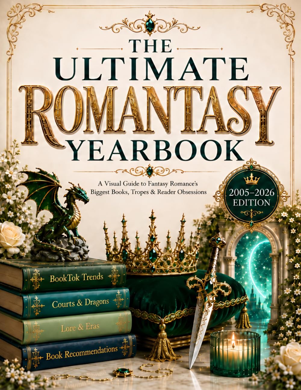 The Ultimate Romantasy Yearbook: A Visual Guide to Fantasy Romance Books, Romantasy Tropes, BookTok Trends, Dragons, Fae Courts & Reading Recommendations