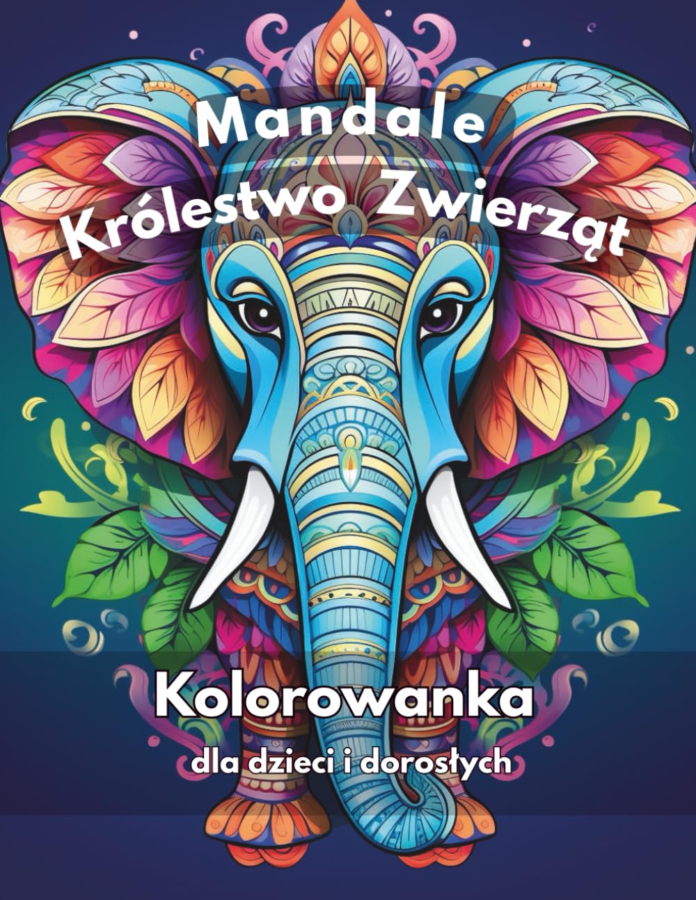 Mandale - Królestwo Zwierząt. Kolorowanka antystresowa dla dzieci i dorosłych.: Relaksujące i misterne wzory zwierząt dla nastolatków oraz dorosłych, szukających odstresowania i twórczej pasji.