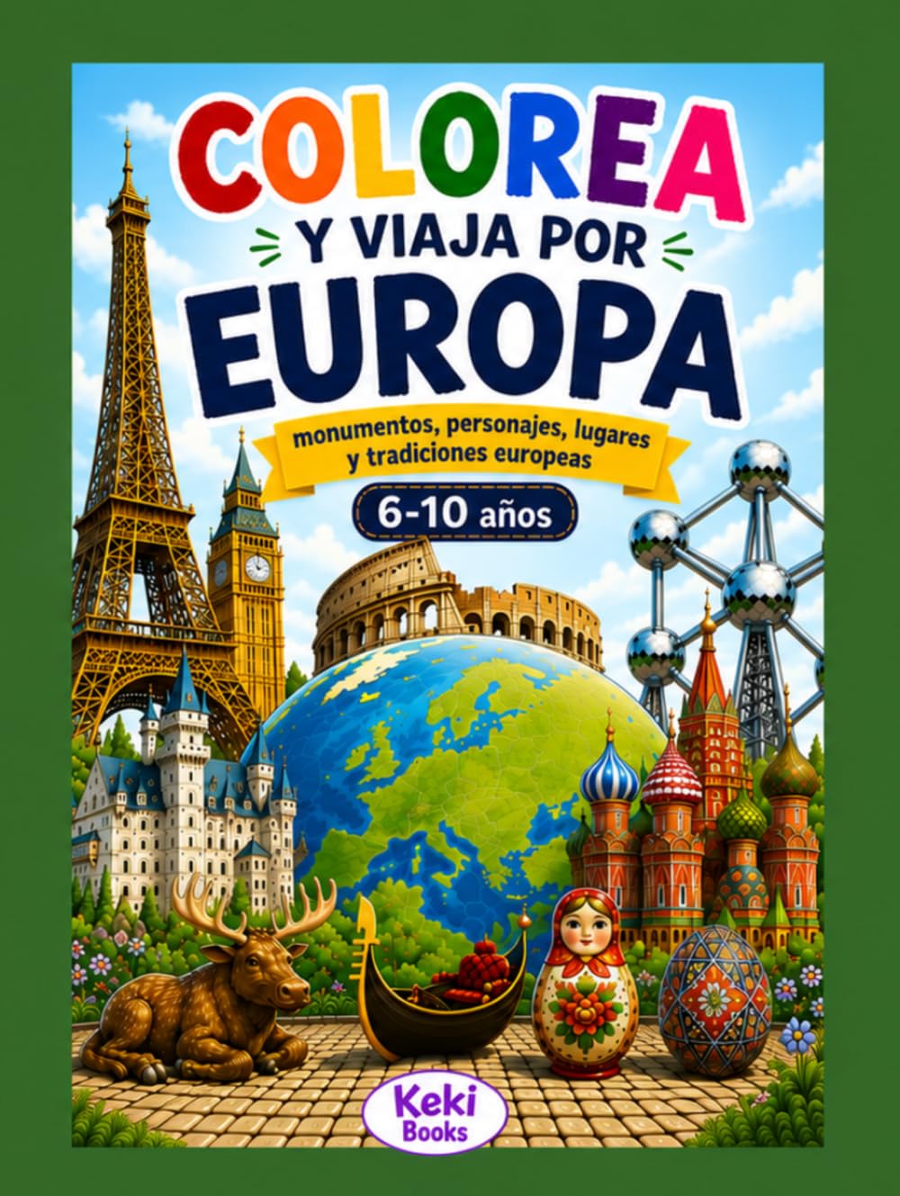 Colorea y viaja por Europa: Monumentos, personajes, lugares y tradiciones europeas. 6 a 10 años.