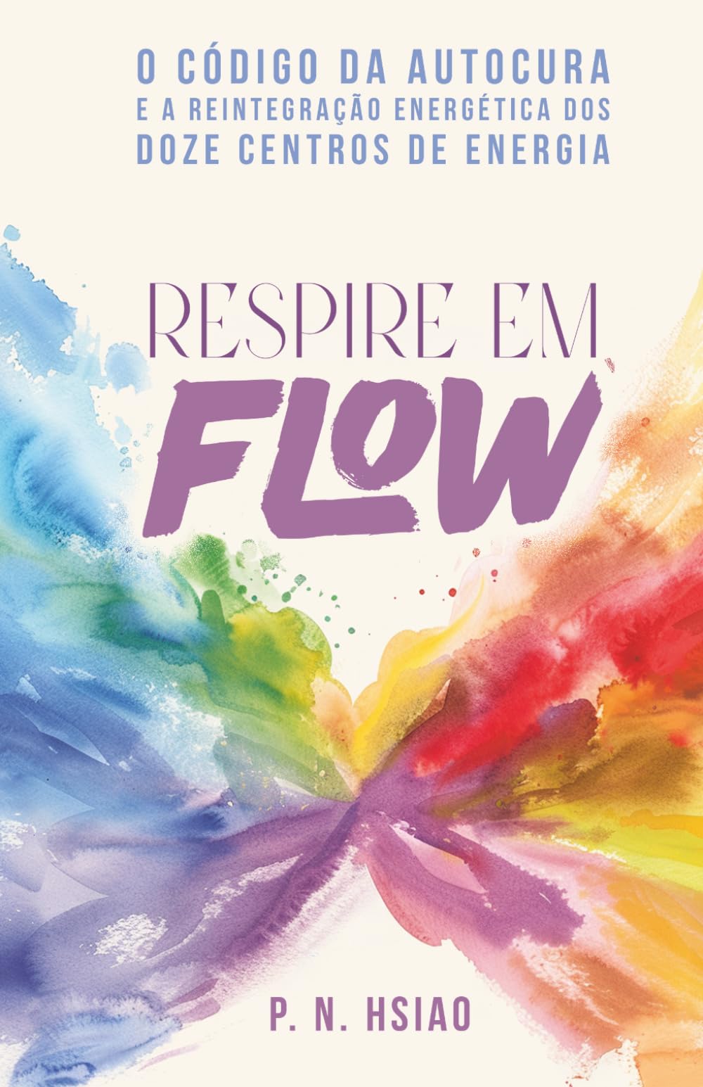Respire em Flow: O Código da Autocura e a Reintegração Energética dos Doze Centros de Energia