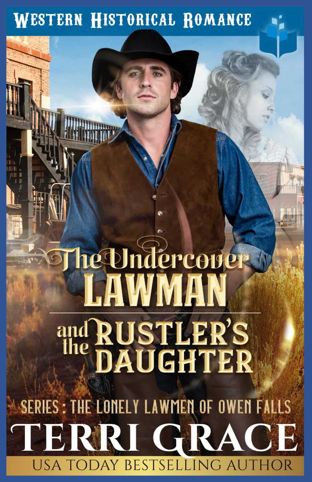 The Undercover Lawman and The Rustler’s Daughter: Historical Western Romance: 3 (The Lonely Lawmen of Owen Falls)