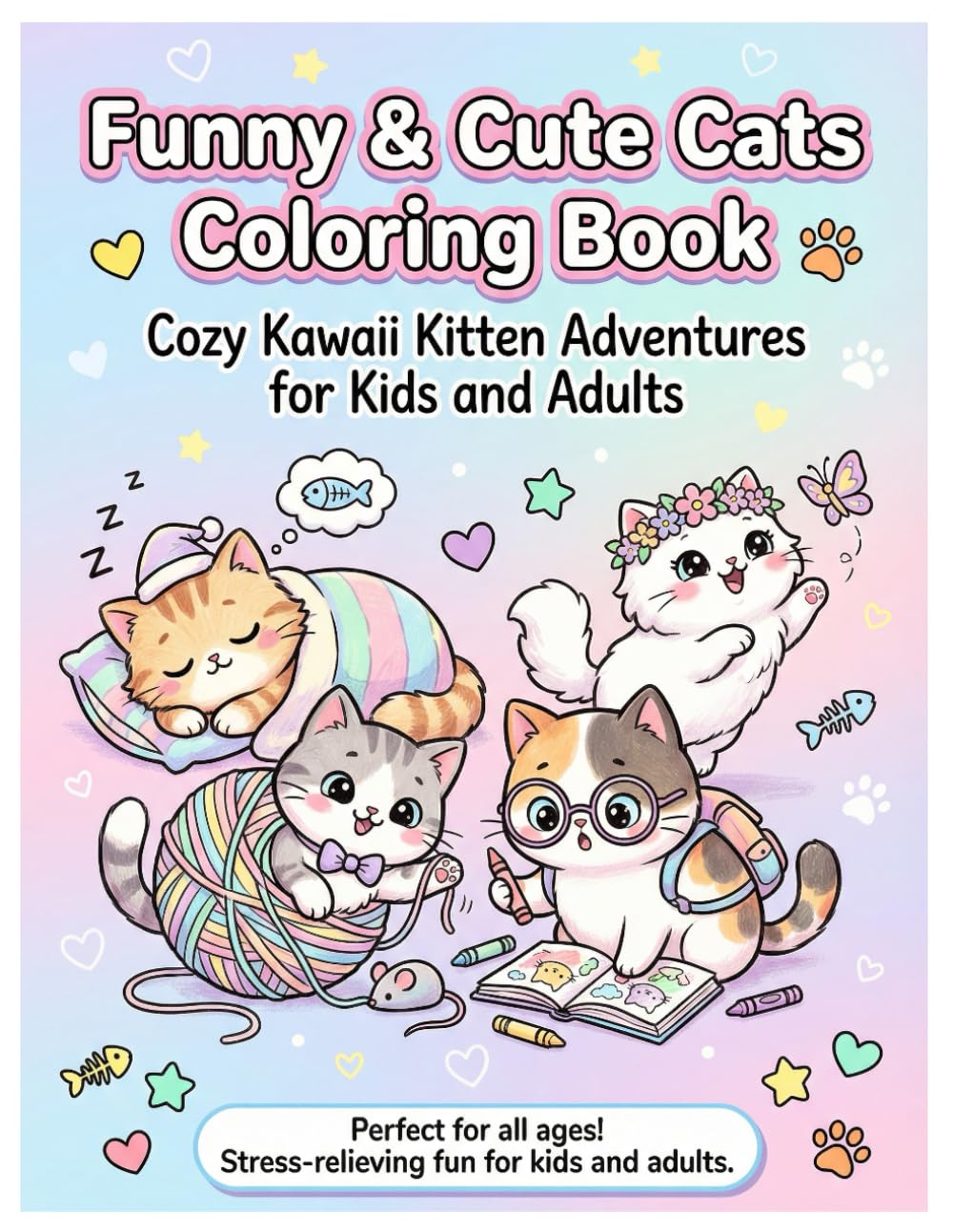 Funny & Cute Cats Coloring Book: Cozy Kawaii Kitten Adventures for Kids and Adults