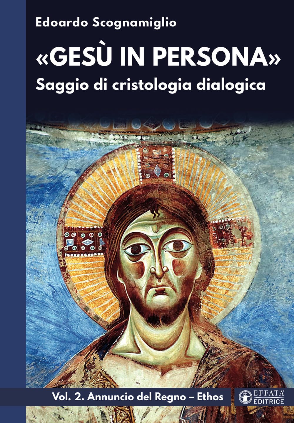 «Gesù in persona». Saggio di cristologia dialogica. Annuncio del Regno. Ethos (Vol. 2)