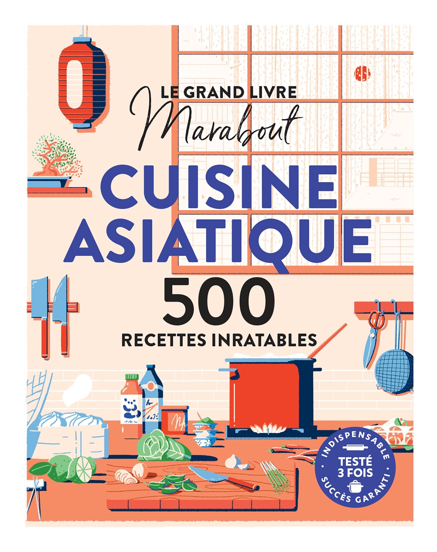 Le grand livre Marabout de la cuisine asiatique: 500 recettes inratables