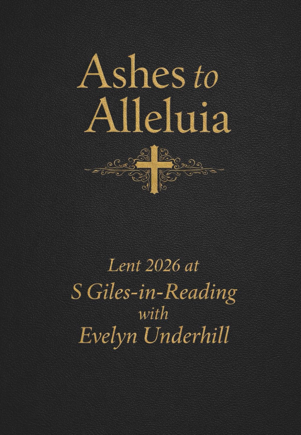 From Ashes to Alleluia: Lent with Evelyn Underhill
