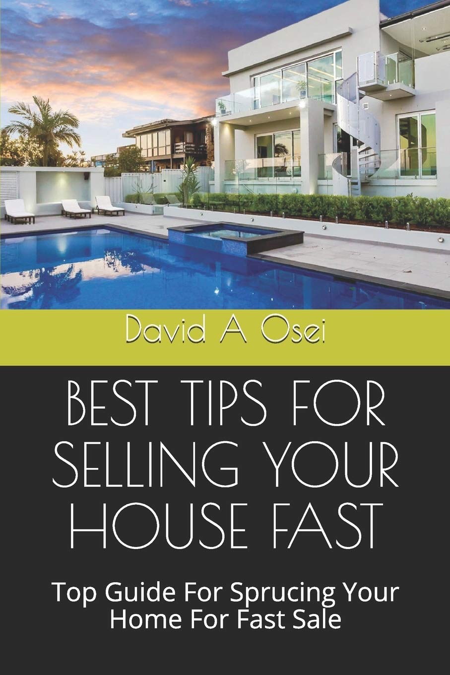 BEST TIPS FOR SELLING YOUR HOUSE FAST: Top Guide For Sprucing Your Home For Fast Sale