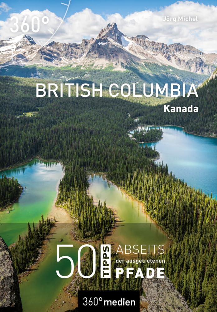 Kanada - British Columbia: 50 Tipps abseits der ausgetretenen Pfade
