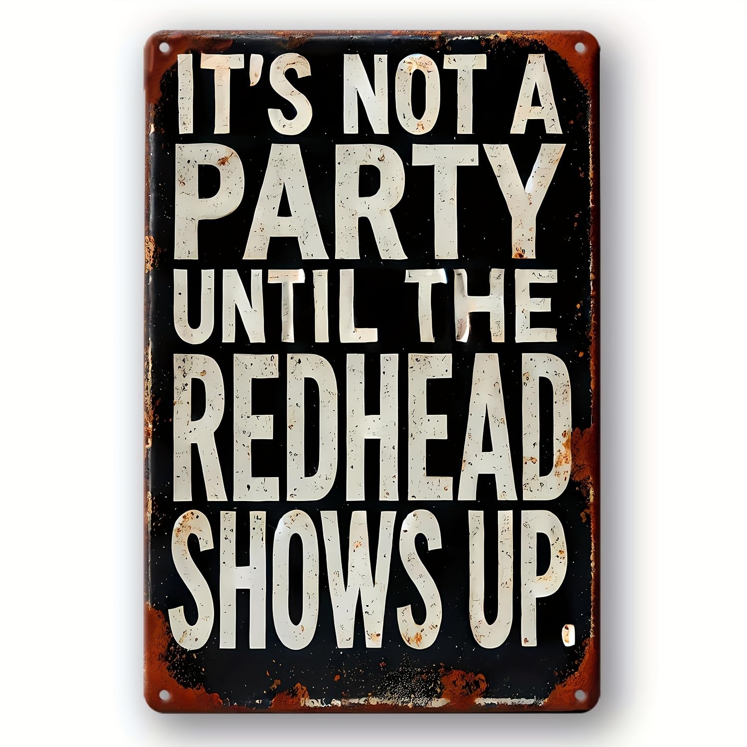 Yivxa Tin-1403 Aluminum Tin Sign Humor "It's Not A Party Until The Redhead Shows Up" Rustic Wall Decor For Street Yard Mall Garage Cafe Home Size: 12X8 Inch
