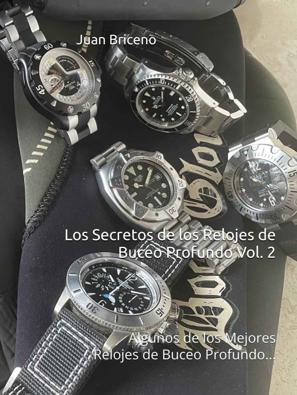 Los Secretos de los Relojes de Buceo Profundo vol. 2: Algunos de los Mejores Relojes de Buceo Profundo (Spanish Edition)