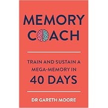 Memory Coach Train and Sustain a Mega-Memory in 40 Days