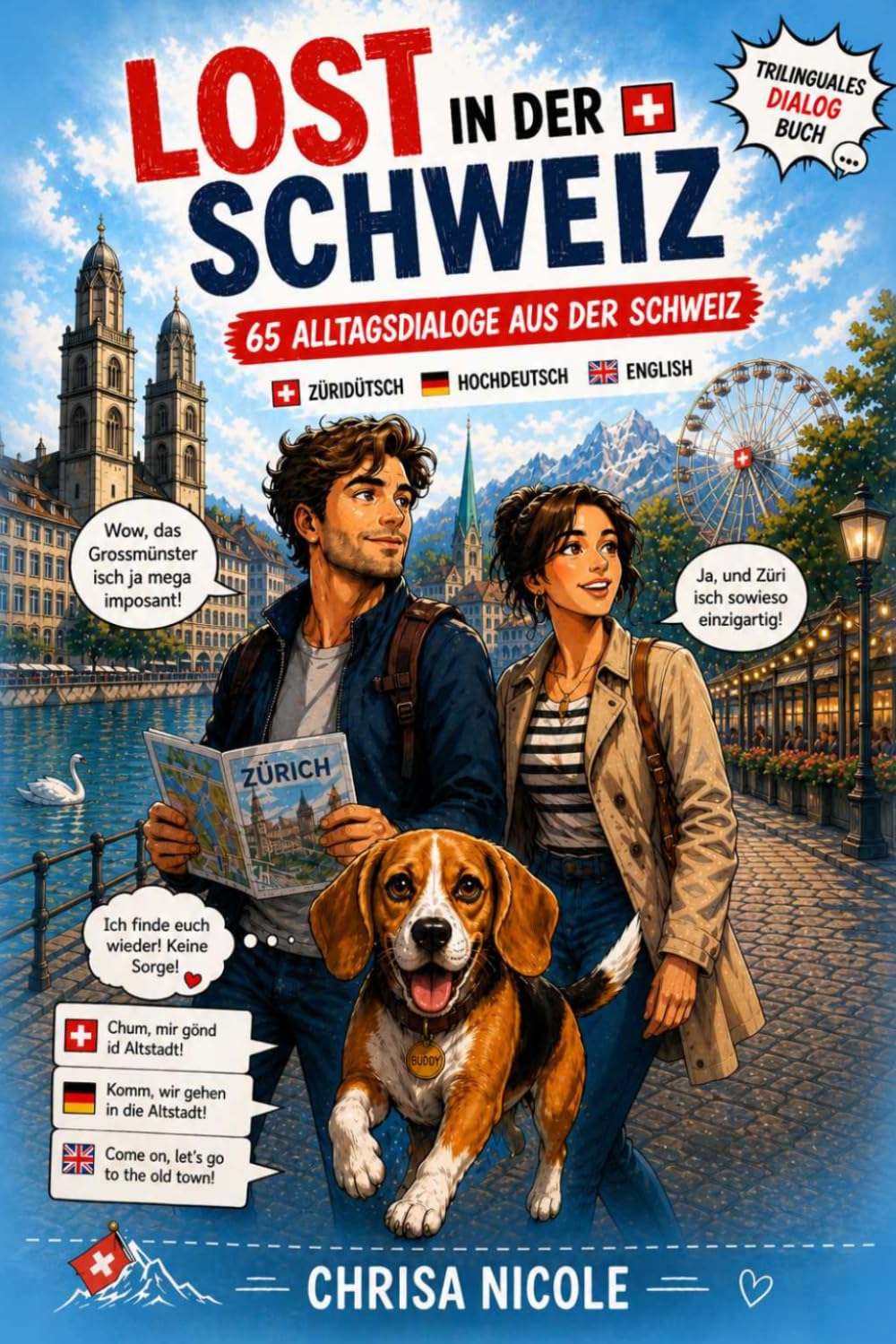 65 Alltagsdialoge aus der Schweiz - Auf Deutsch, Züridütsch und Englisch: Lost in der Schweiz