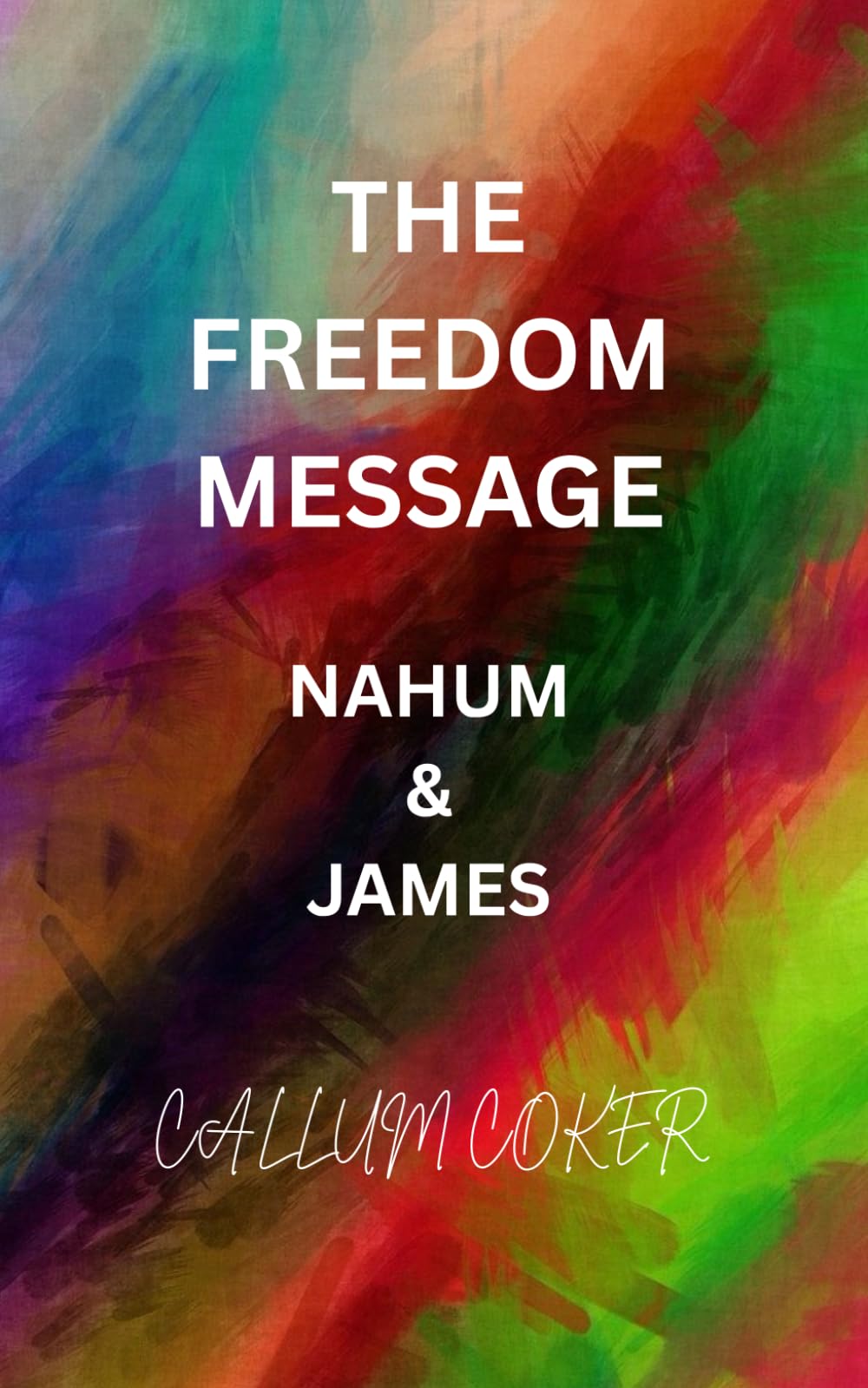 THE FREEDOM MESSAGE: NAHUM & JAMES