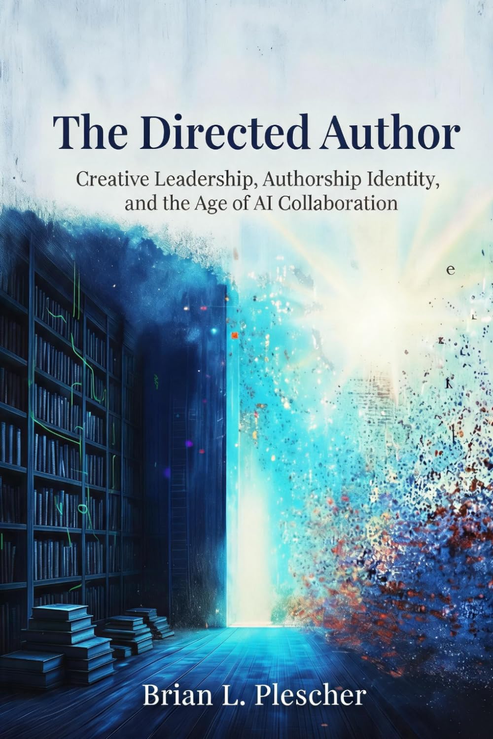 The Directed Author: Creative Leadership, Authorship Identity, and the Age of AI Collaboration
