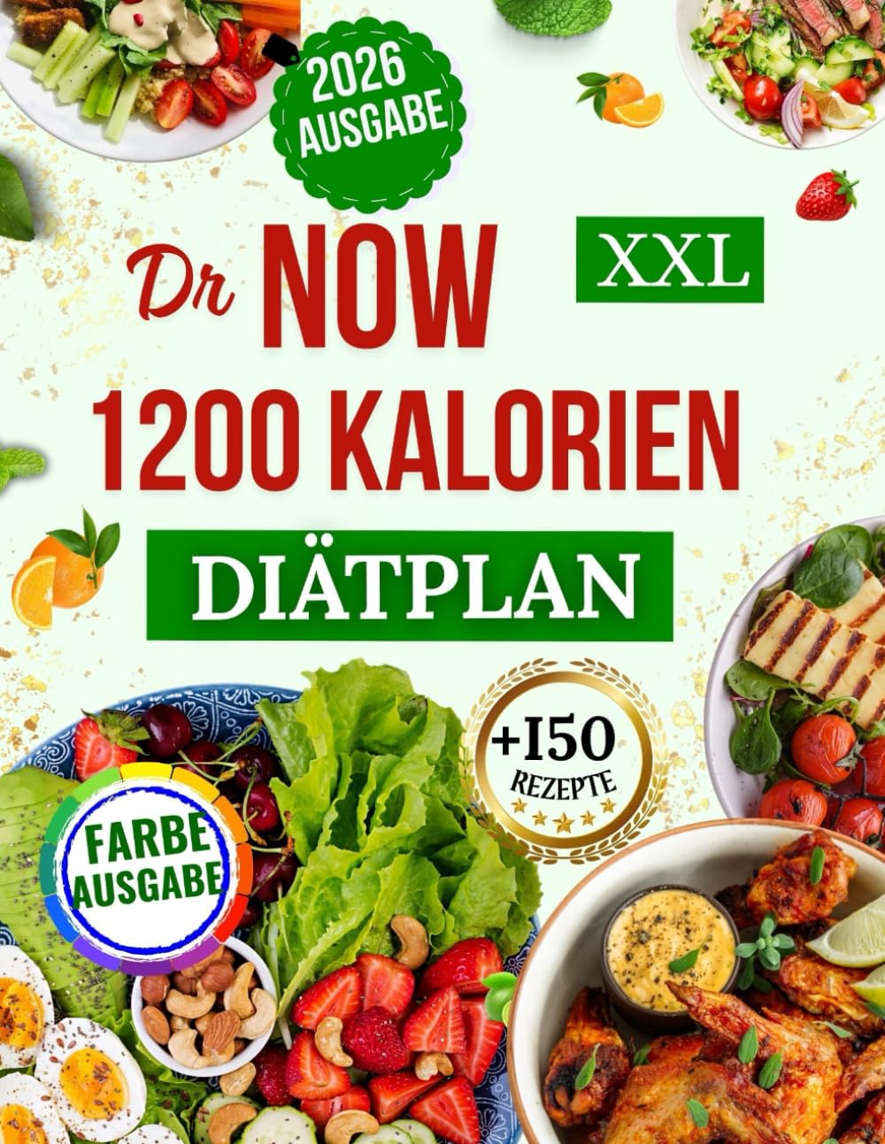 Dr. Now 1200 Kalorien Diätplan: Köstliche und nahrhafte Mahlzeiten für gesundes Abnehmen, nachhaltiges Leben und optimales Wohlbefinden | Speiseplaner, Nährwertangaben & Bonusmaterial