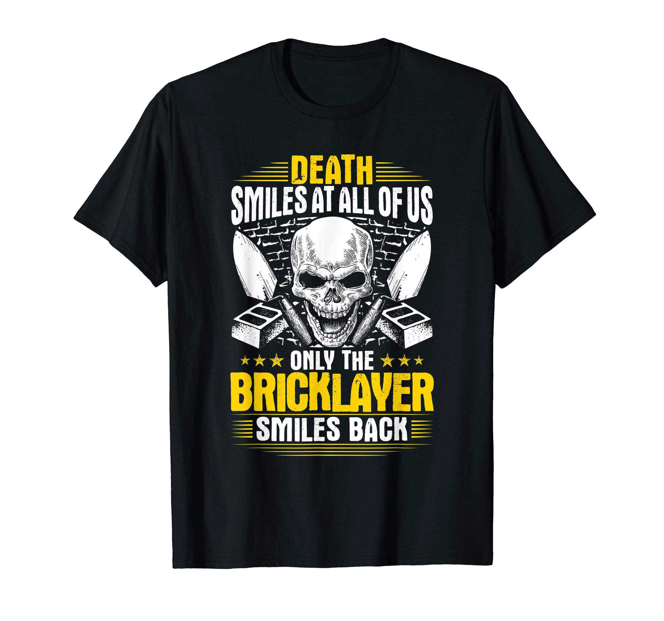 Bricklayer and Mason DesignsMason Death Smiles At All Of Us Bricklayer T-ShirtOEKO-TEX STANDARD 100