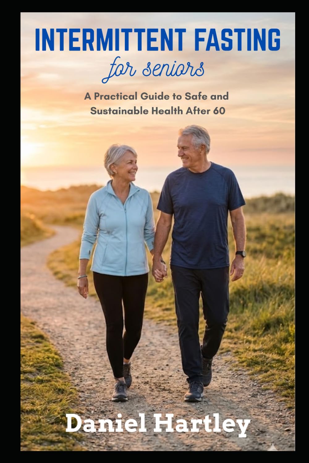 Intermittent Fasting for Seniors: A Practical Guide to Safe and Sustainable Health After 60