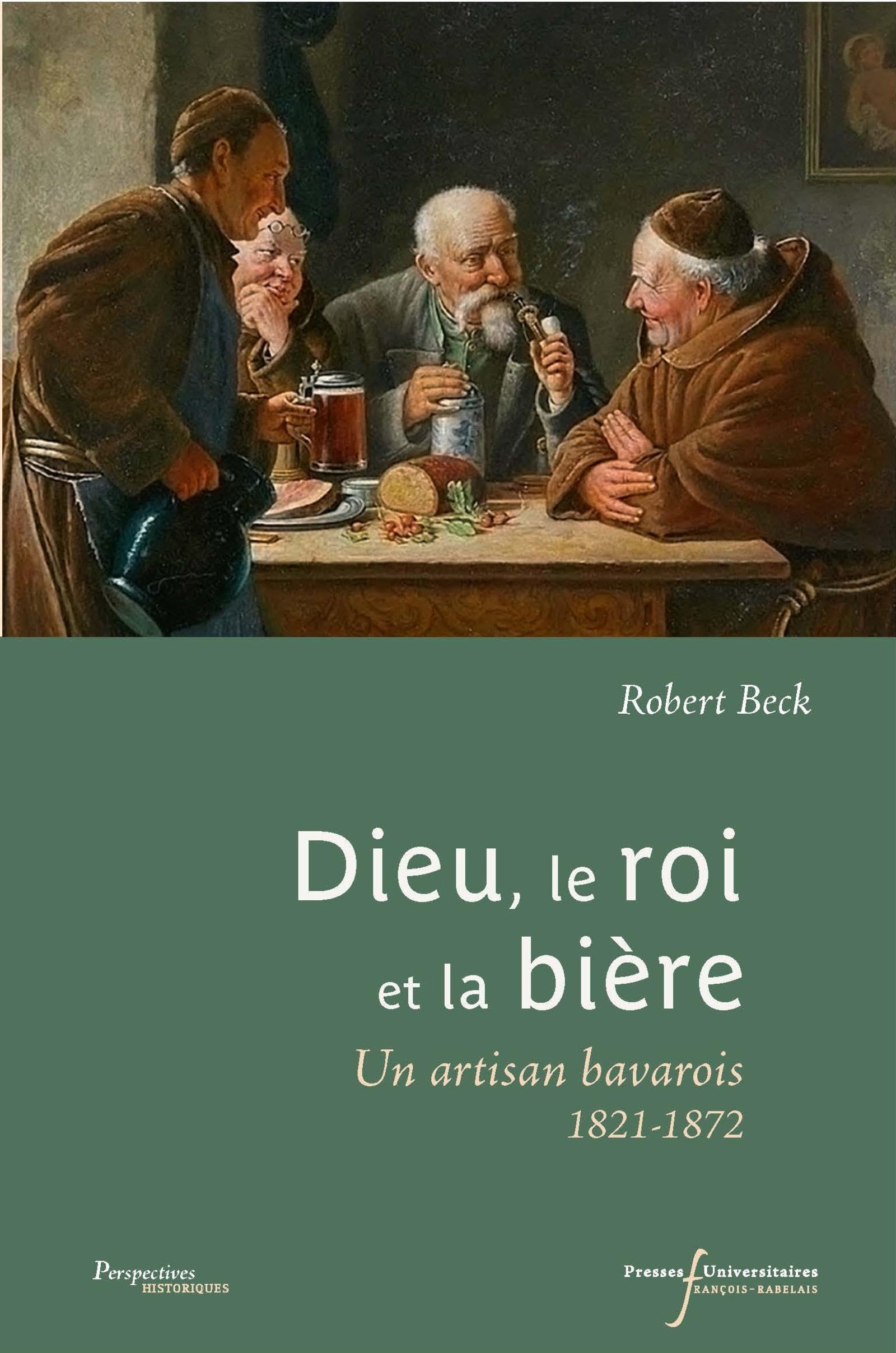Dieu, le roi et la bière: Une artisan bavarois 1821-1872