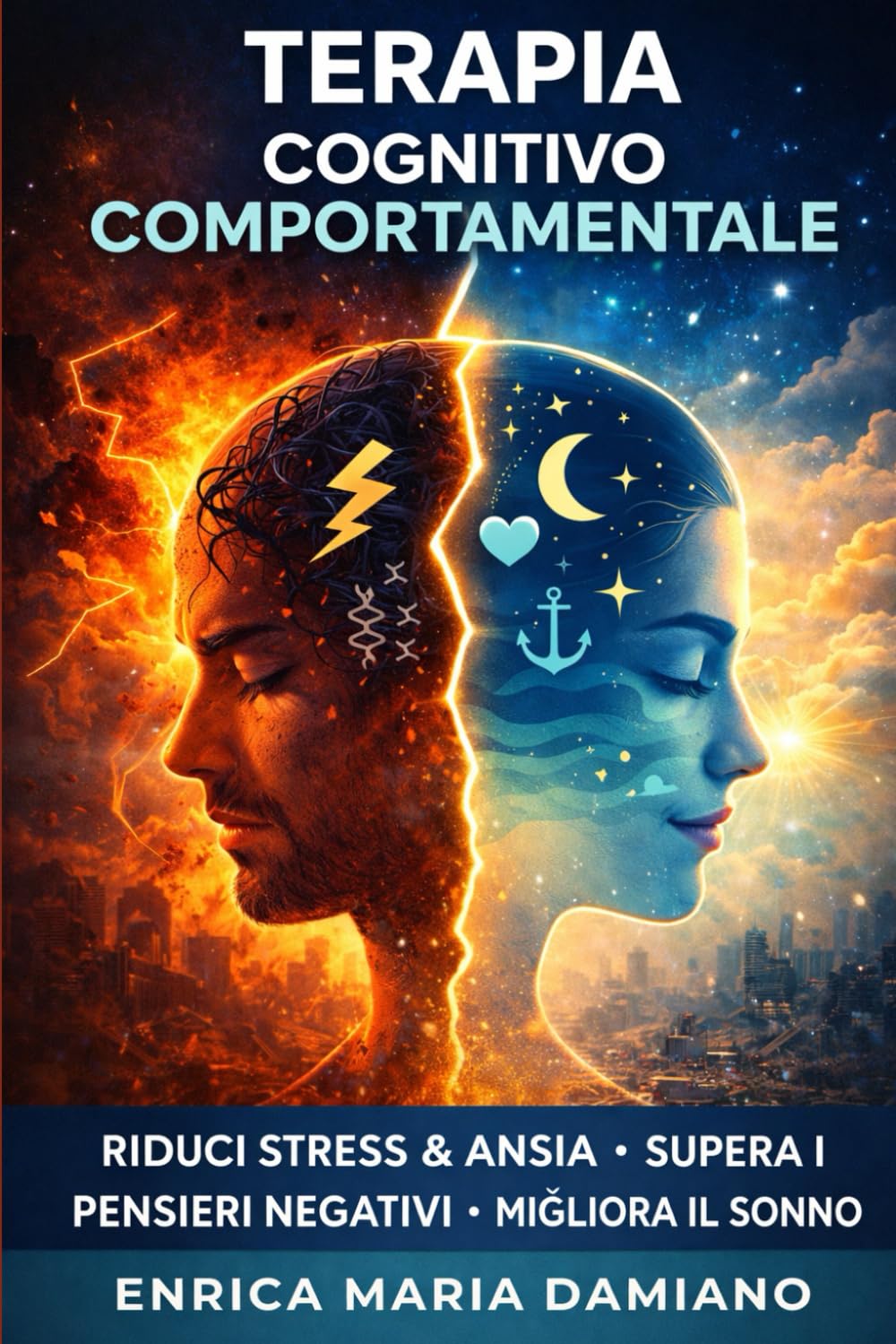 TERAPIA COGNITIVO COMPORTAMENTALE: Tanti esercizi per ridurre lo stress e ansia giornaliera, dormi meglio e senza pensieri . Ottimo per ritrovare ... In tutti I Campi Della Vita Quotidiana.)
