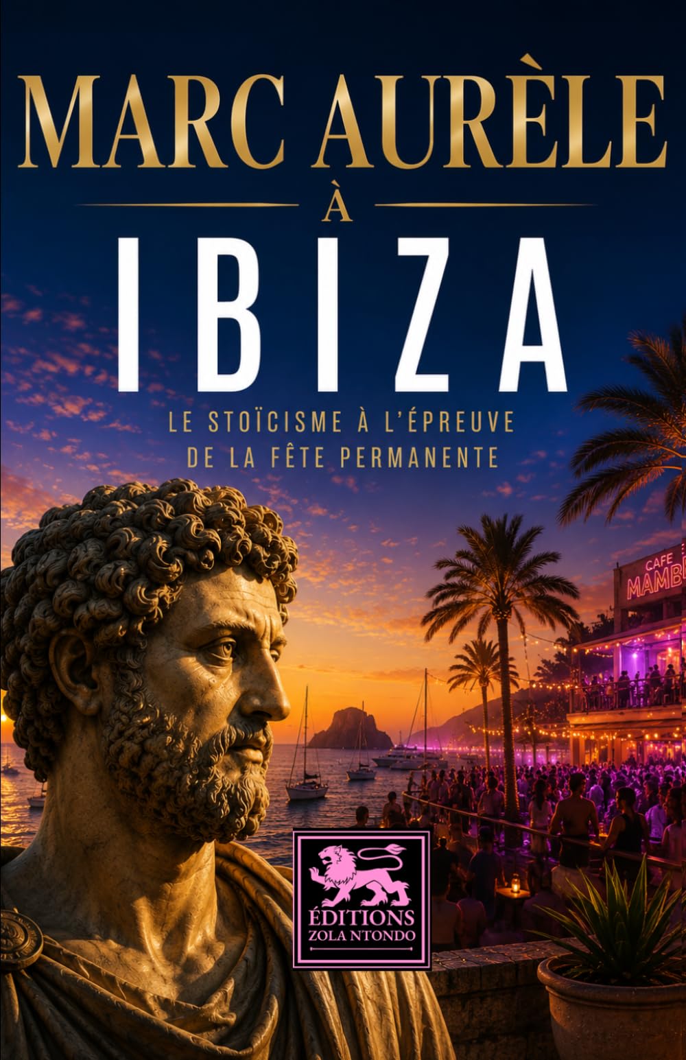 Marc Aurèle à Ibiza (Les stoïciens à la plage)