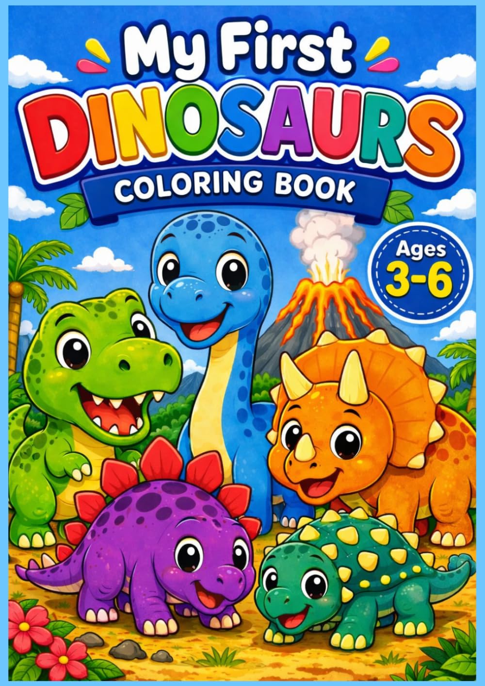 My First Dinosaurs Coloring Book: Fun and Easy Dinosaur Coloring Pages for Kids Ages 3-6