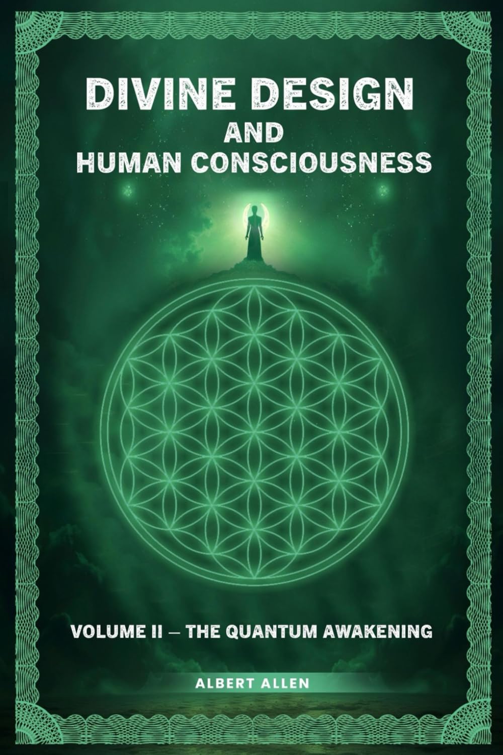 Divine Design and Human Consciousness Volume II – The Quantum Awakening: The Quantum Awakening