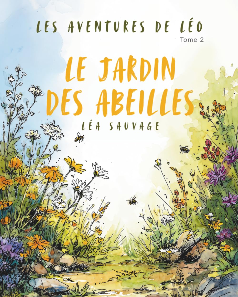 Le jardin des abeilles: Une histoire douce pour comprendre l’importance des abeilles (Les aventures de Léo)