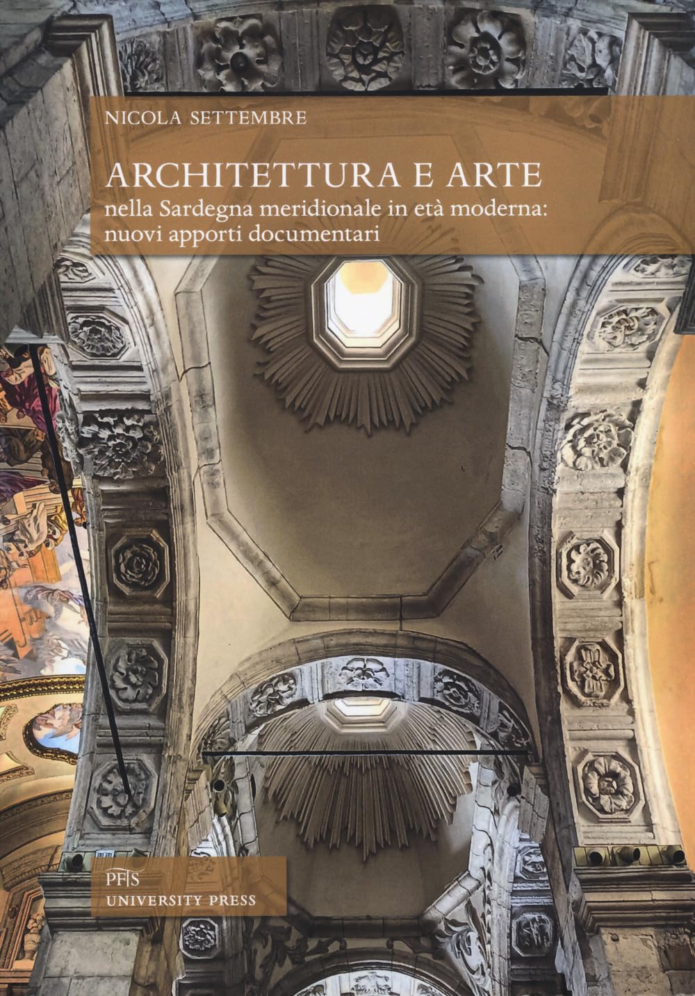 Architettura E Arte Nella Sardegna Meridionale In Età Moderna: Nuovi Apporti Documentari - 4