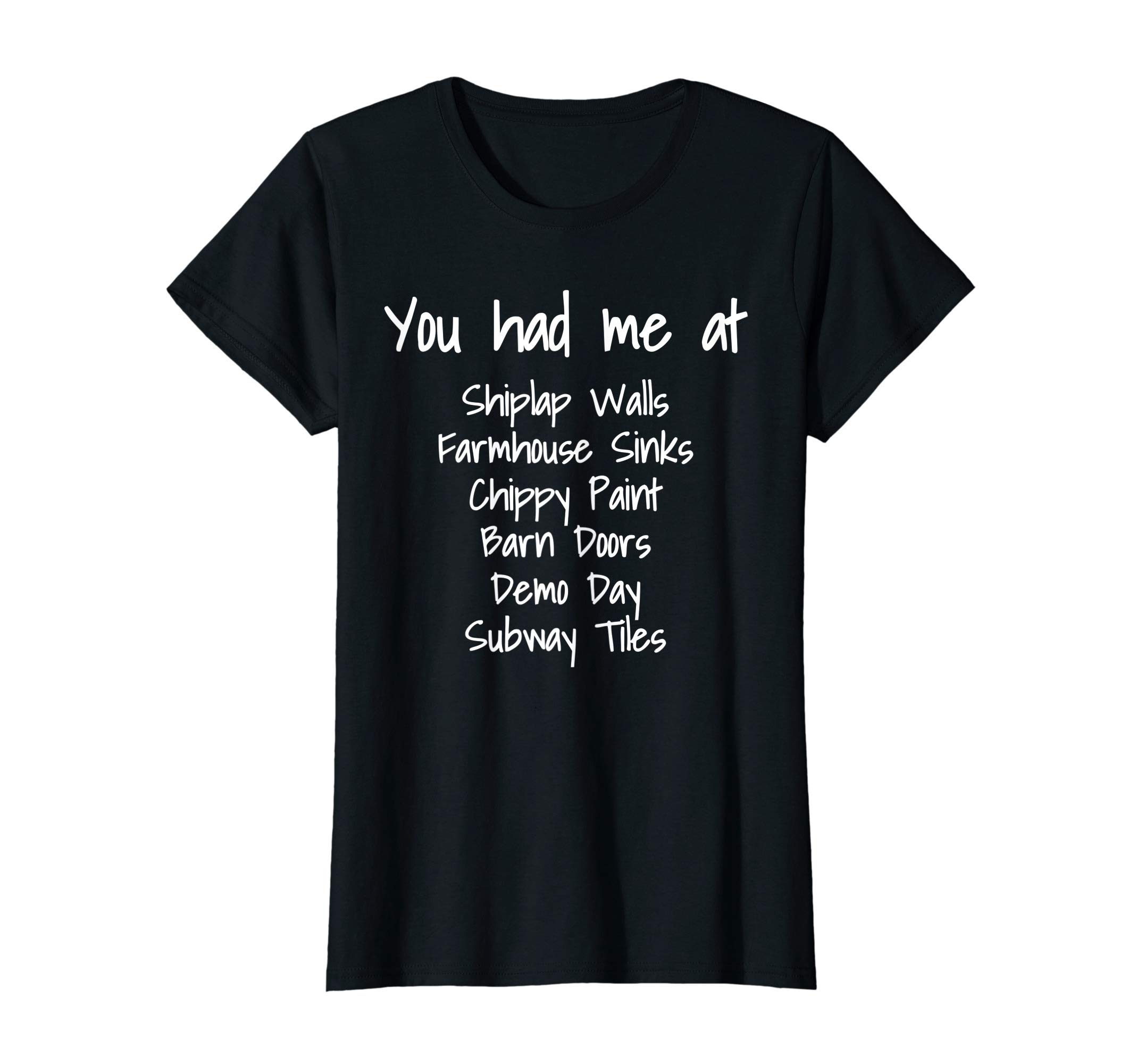 Incion House T-ShirtsYou Had Me At Shiplap Walls Fixer Upper Handy T-Shirts
