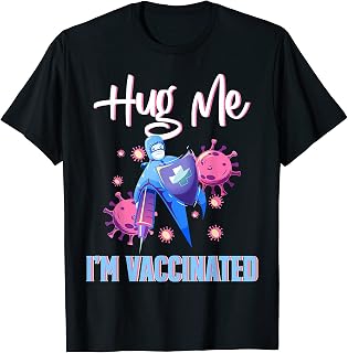 Hug Me I'm Vaccinated Shield Safe Syringe Cure Anti Sick Top T-Shirt