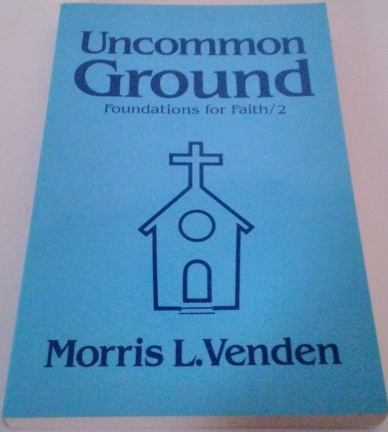 Buy Uncommon Ground: A Look at the Distinctive Beliefs of Seventh-Day Adventists (Foundations for Faith, 2) — BookShops.in