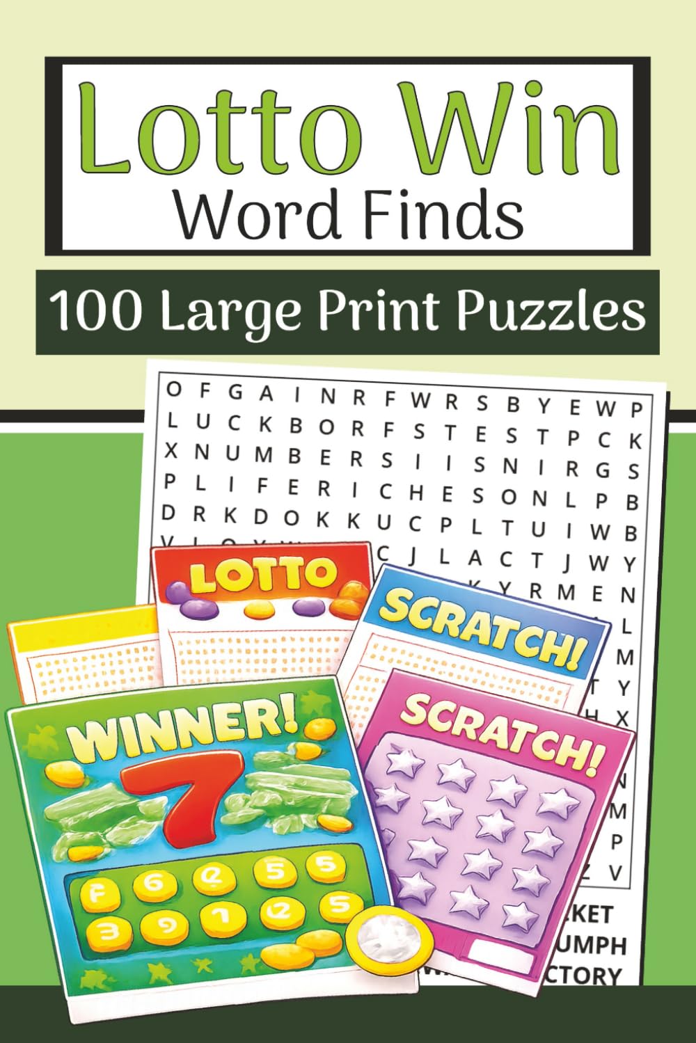 Lotto Win Word Finds Book (Large Print, 6×9): 100 Lucky & Winning Word Searches | 3000 Words: Fun puzzles with lotto, scratch, prizes, lucky vibes, celebration & feel-good words
