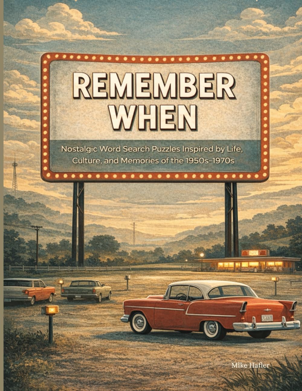 Remember When: Nostalgic Word Search Puzzles Inspired by Life, Culture, and Memories of the 1950s–1970s