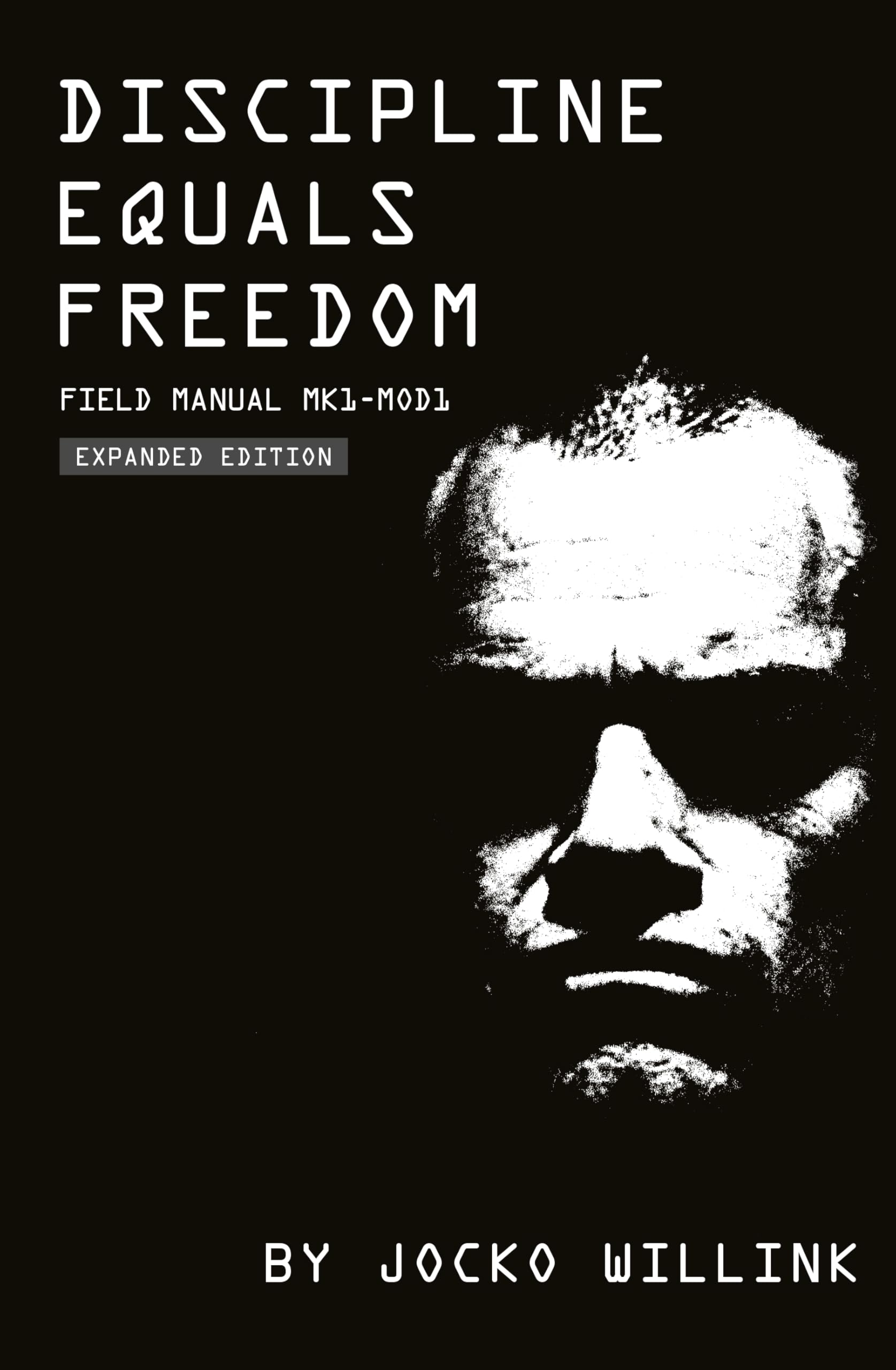 Discipline Equals Freedom: Field Manual MK1-MOD1