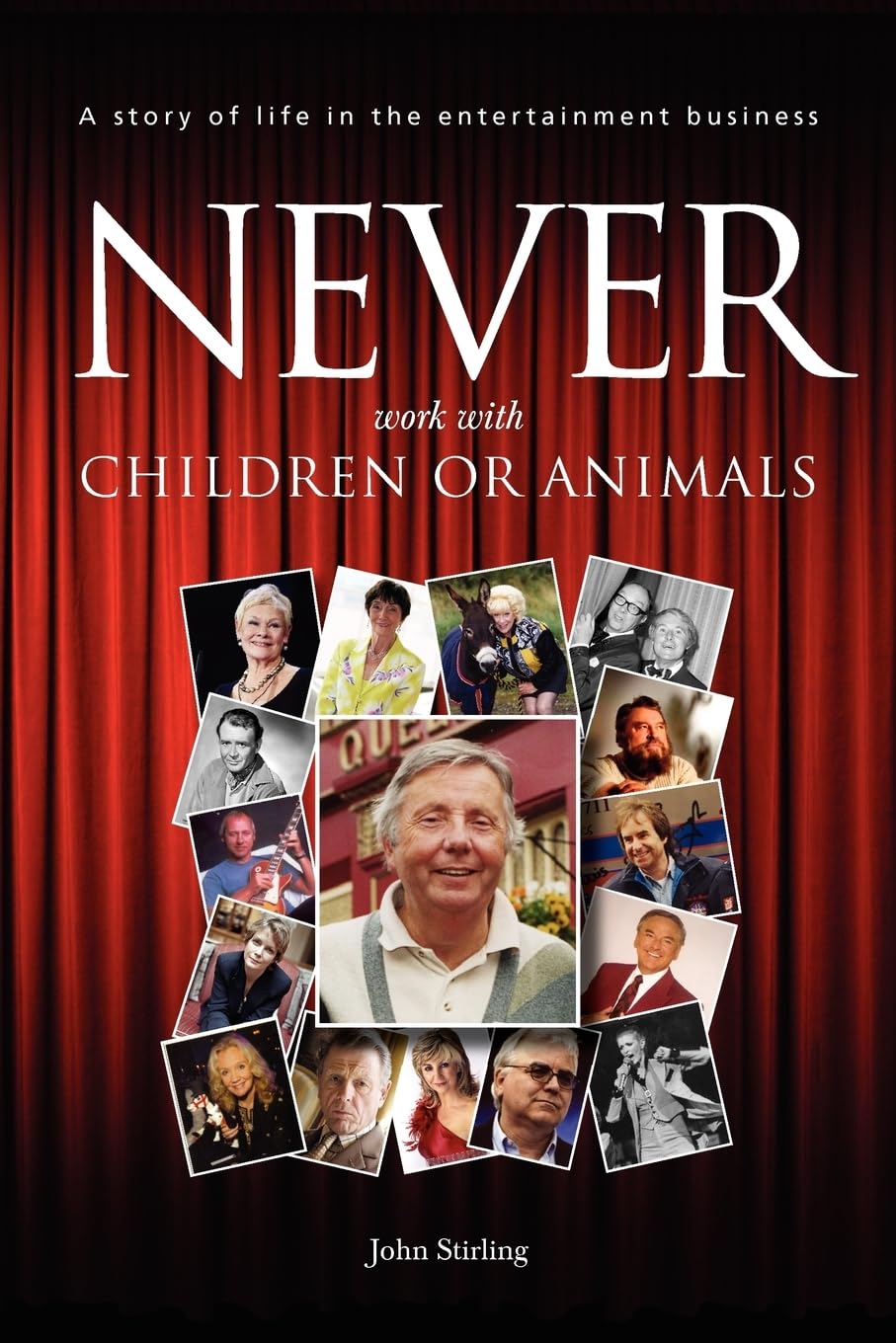 Never work with children or animals: A story of life in the entertainment busine