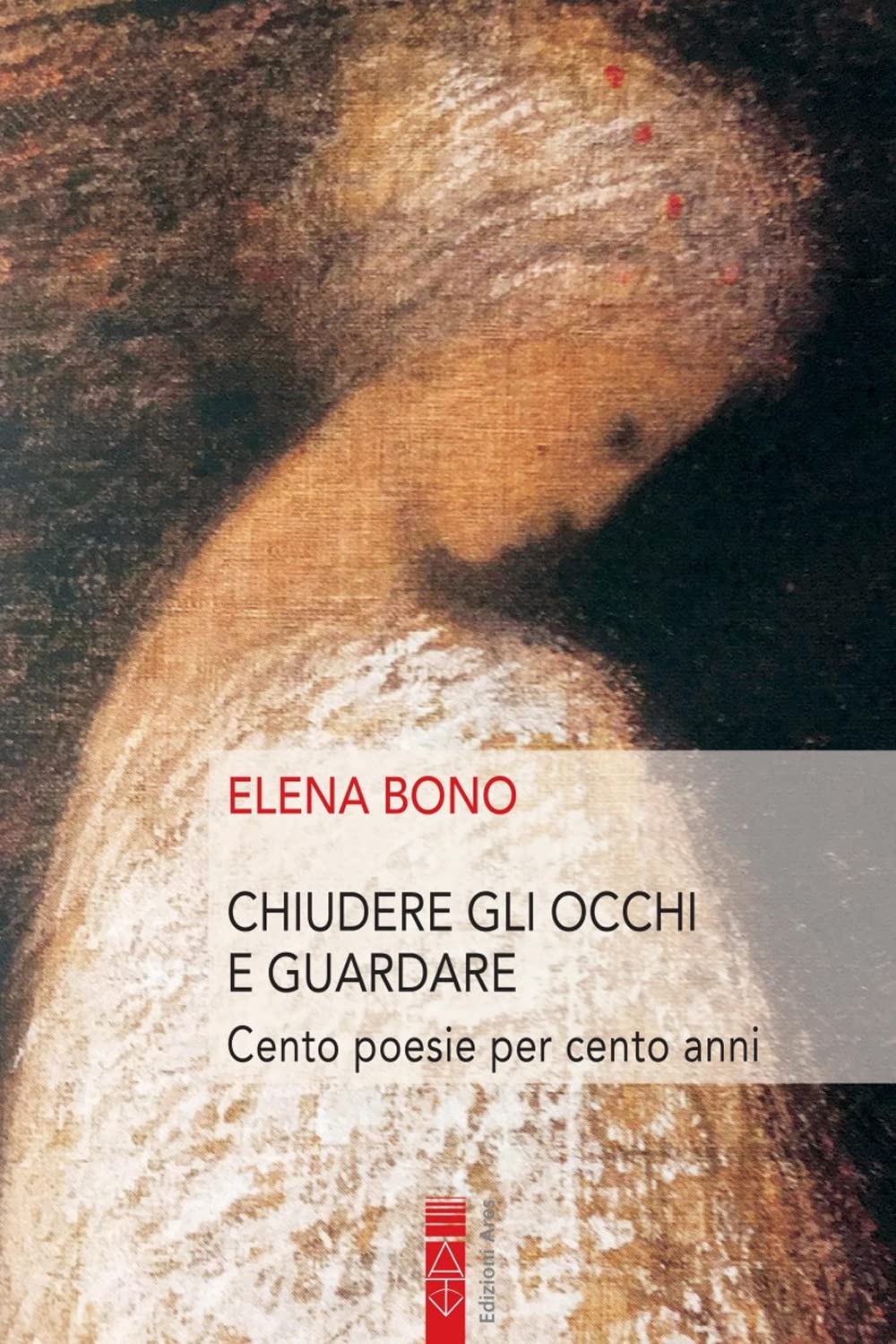 Chiudere Gli Occhi E Guardare. Cento Poesie Per Cento Anni - 4