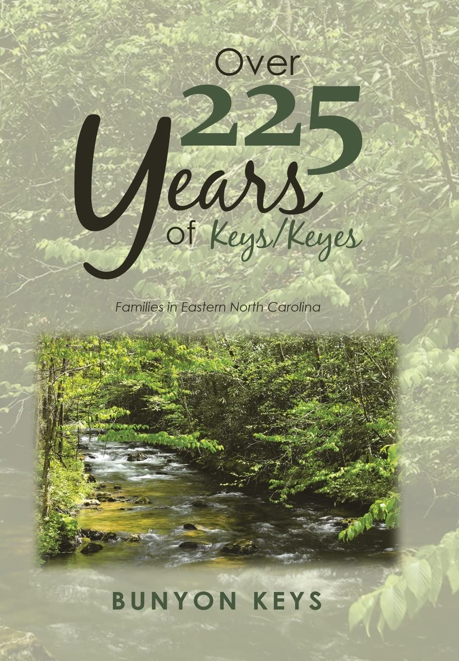 Over 225 Years of Keys/ Keyes: Families in Eastern North Carolina