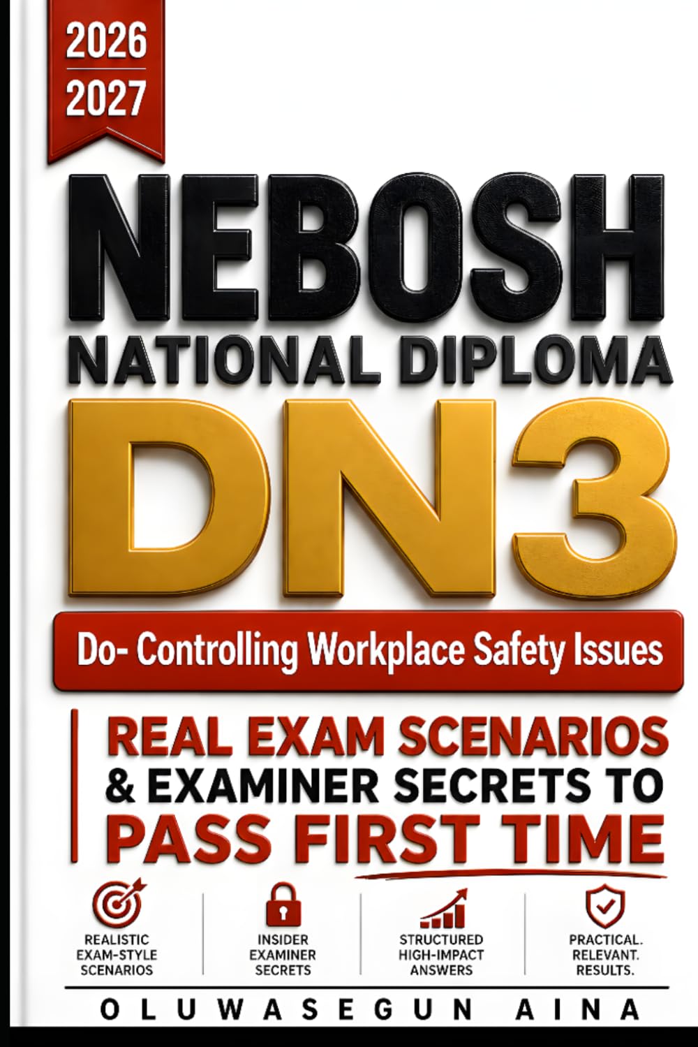 NEBOSH NATIONAL DIPLOMA DN3 2026-2027: Real Exam Scenario & Examiner Secrets to Pass First Time