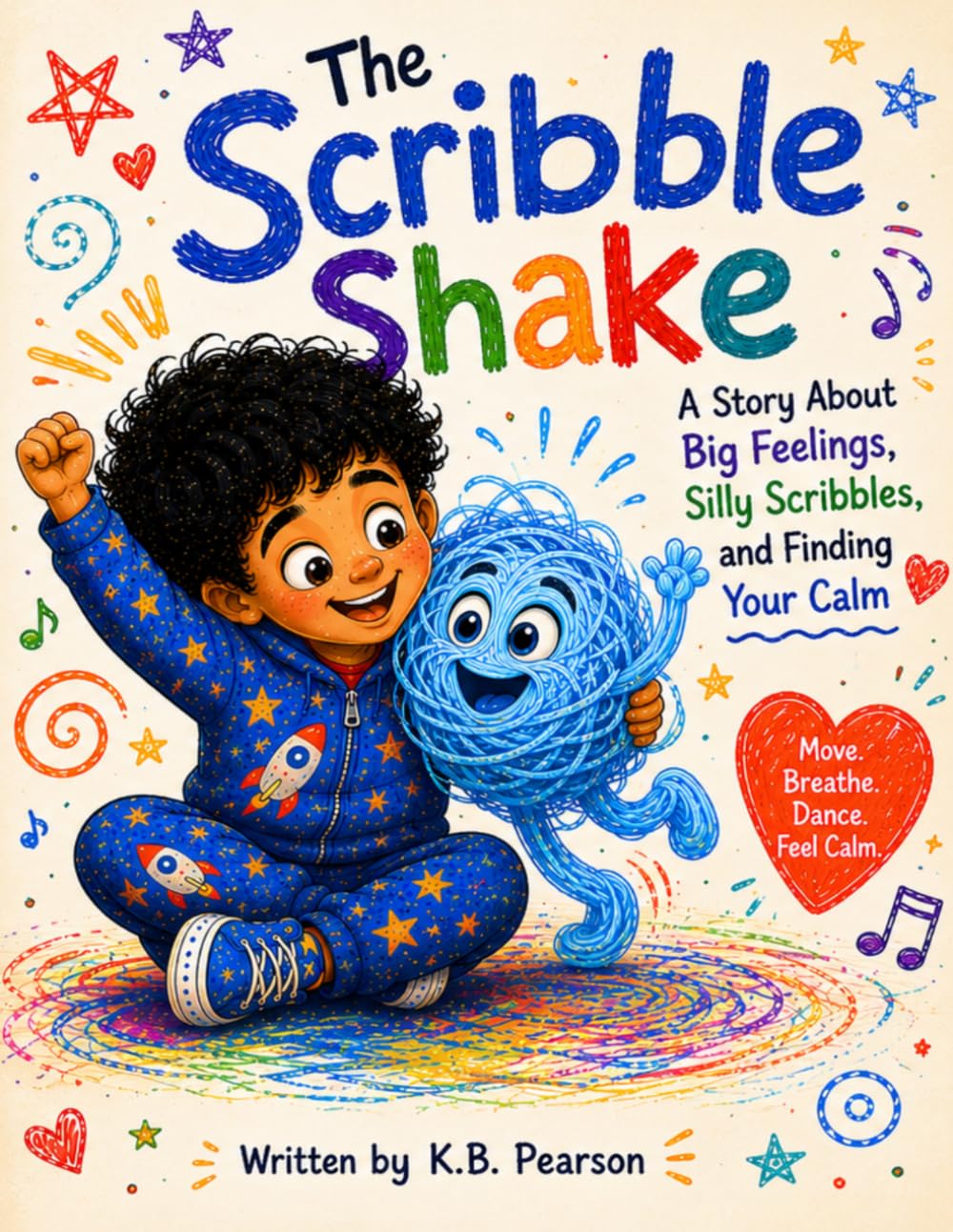 The Scribble Shake: A Story About Big Feelings, Silly Scribbles, and Finding Your Calm